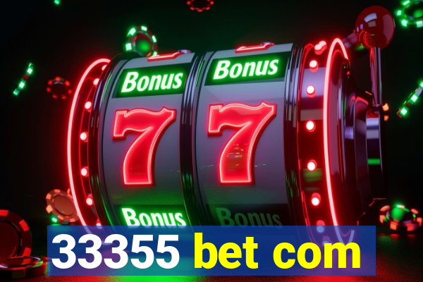 33355 bet com